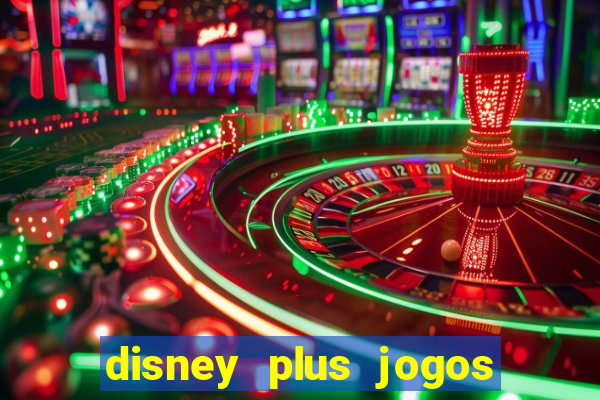 disney plus jogos de futebol